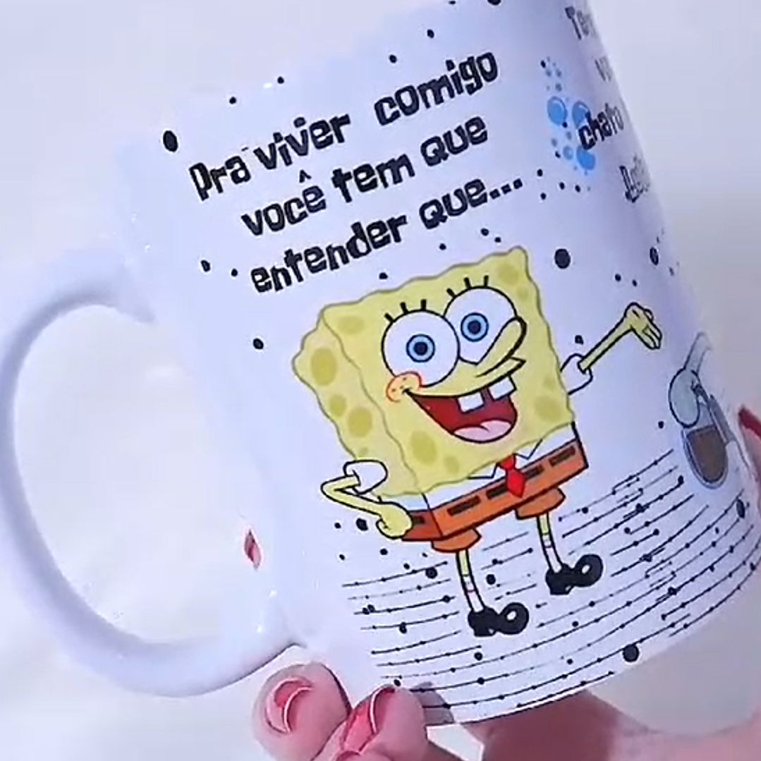 Arte Caneca Pra Viver comigo você tem que entender Bob Esponja Arquivo em Jpg 1