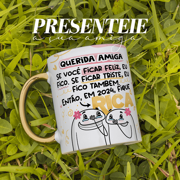 Arte Caneca Ano Novo Queria Amiga se você ficar feliz, eu fico, se ficar triste eu fico também, então 2024 fique rica Arquivo Png 1