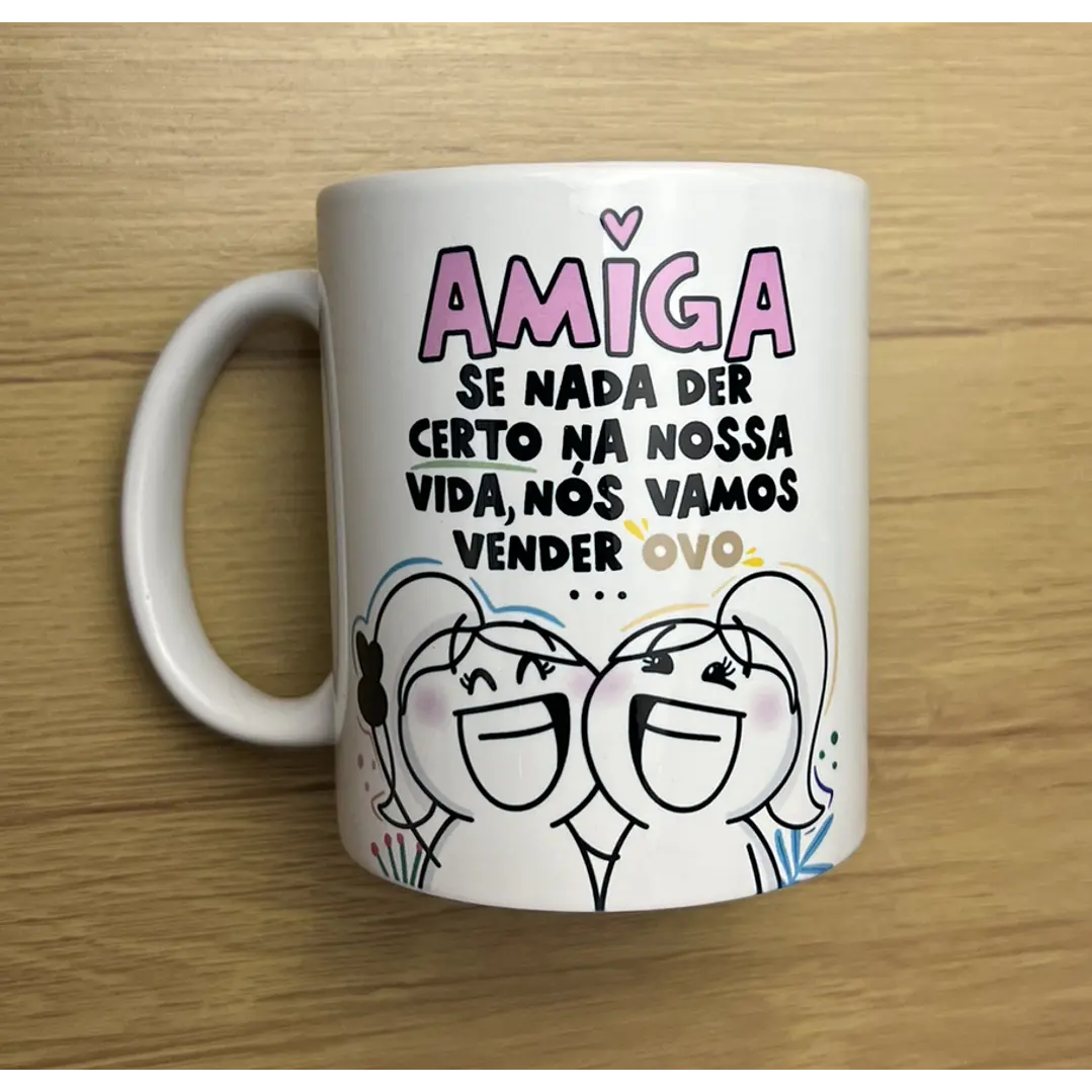 Arte Caneca Amiga se nada der certo na nossa vida, nós vamos vender Ovo Arquivo Png  1