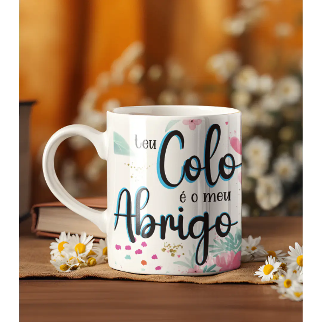 3 Artes para Caneca Mãe Teu colo é meu abrigo Arquivos Editável 2