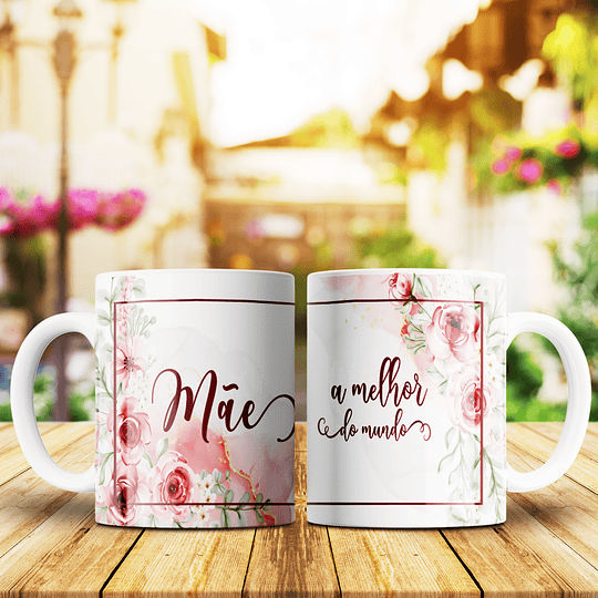 12 Arte para Caneca Dia das Mães Rosas e Flores Arquivo Editável