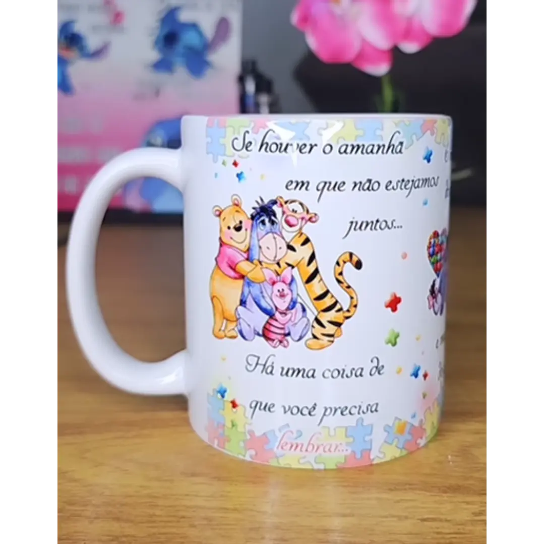 Arte Caneca Se Houver o amanhã em que não estejamos juntos - Ursinho Pooh Autismo  Arquivo Editável 1