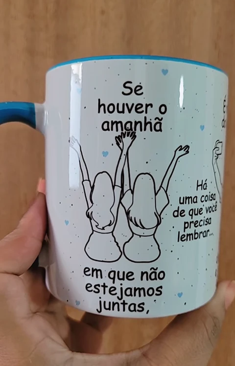 Artes Caneca Se Houver o amanhã em que não estejamos juntos - Amigas Arquivo Png