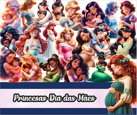 Kit Digital Dia das Mães Princesas Arquivo em Png