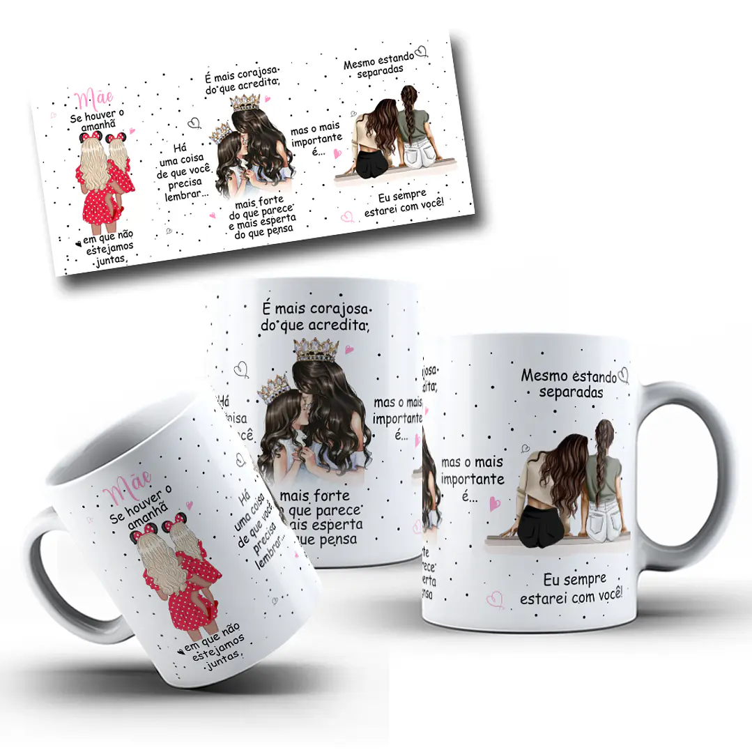 Artes Caneca Se Houver o amanhã em que não estejamos juntos - Mãe e Filha Arquivo Png  4