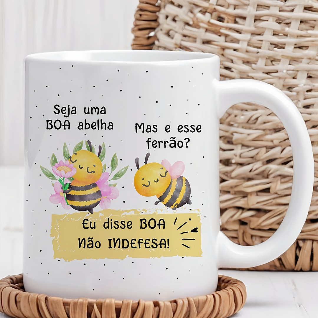 Artes para Caneca Seja uma boa abelha mas e esse ferrão? eu disse boa não indefesa Arquivo em Jpg 1