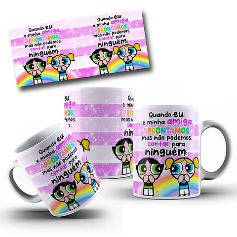 Artes Caneca Docinho Quando eu e minha amiga aprontamos mas não podemos contar para ninguém Arquivo em Jpg