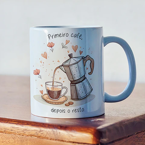 Artes Caneca Primeiro café depois o resto Arquivo em Jpg 