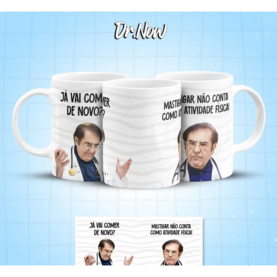 8 Artes para Caneca Dr Now Arquivo em Jpg  4
