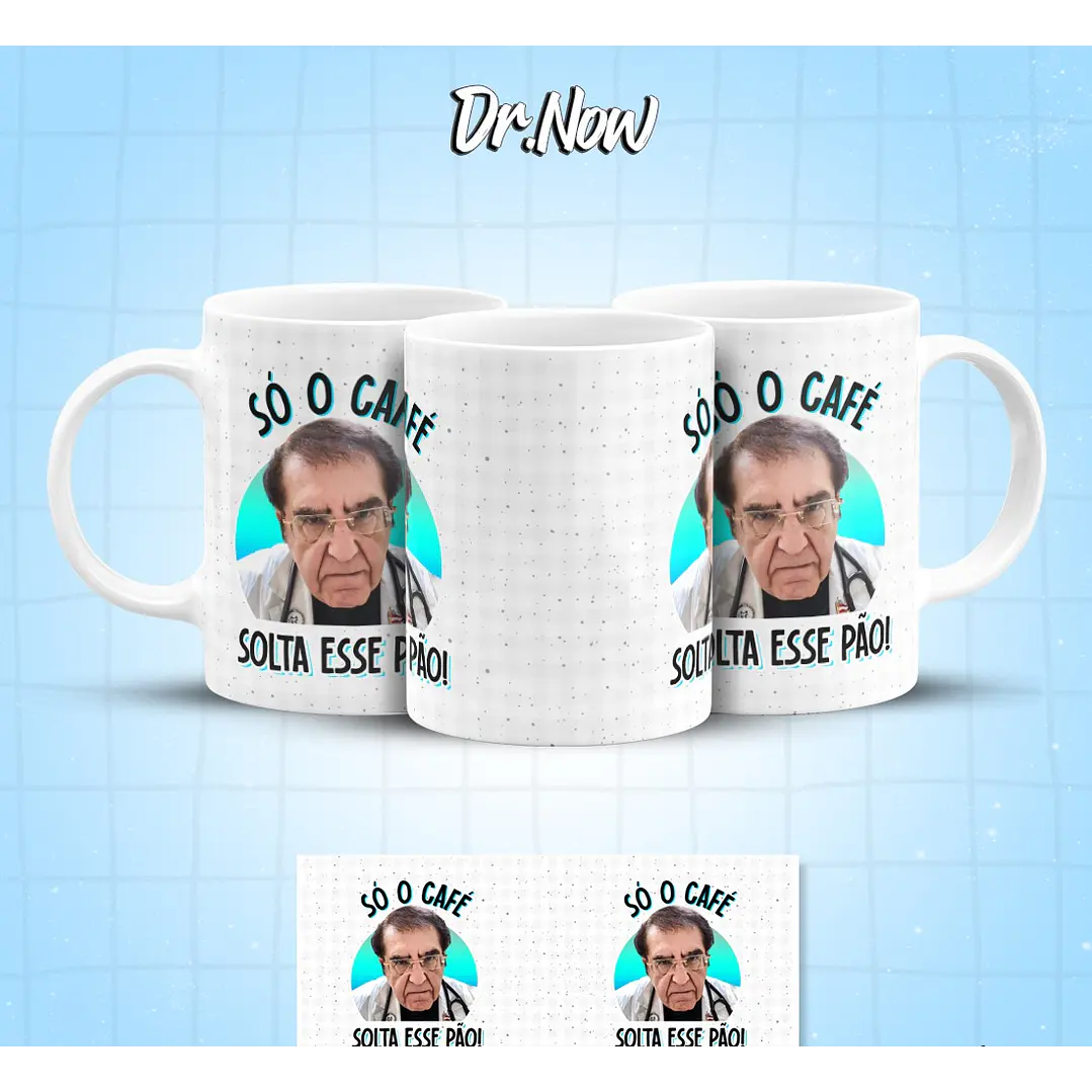 8 Artes para Caneca Dr Now Arquivo em Jpg  5