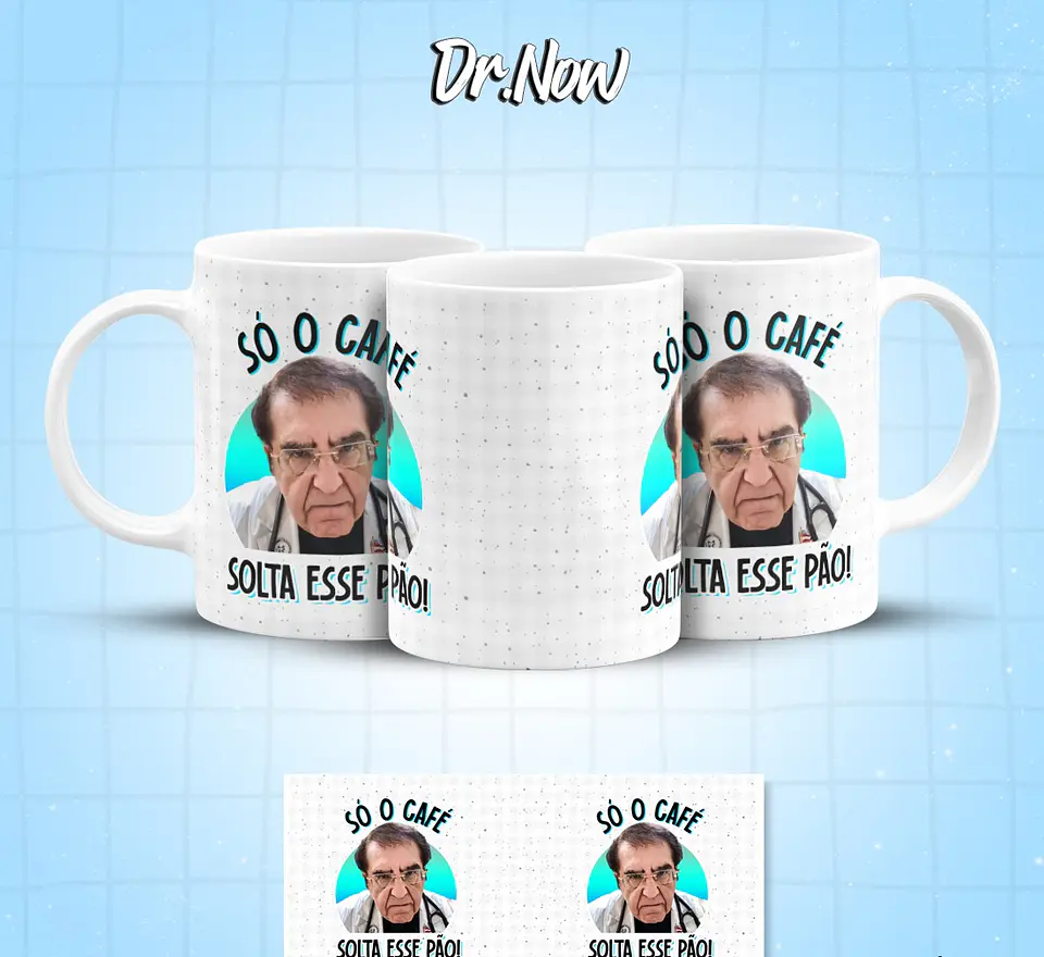 8 Artes para Caneca Dr Now Arquivo em Jpg  5