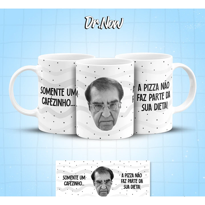 8 Artes para Caneca Dr Now Arquivo em Jpg  7