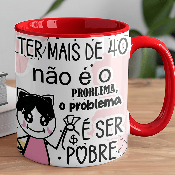 5 Artes para Caneca Frases 40 Anos meme Arquivo Editável 2