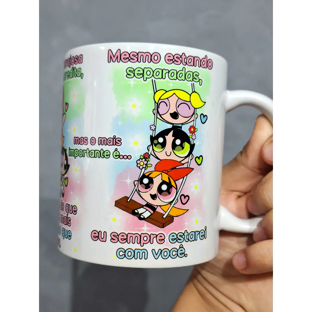  Artes Caneca Se Houver o amanhã em que não estejamos juntos - Meninas Super Poderosas Arquivo Jpg  4