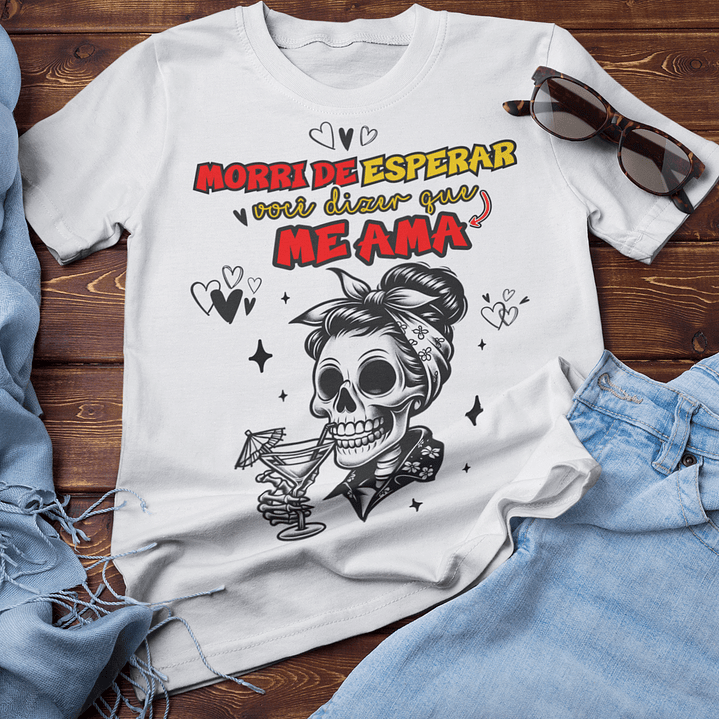 9 Artes para Camisa Morri de Esperar Um Namorado Arquivo em Png 4