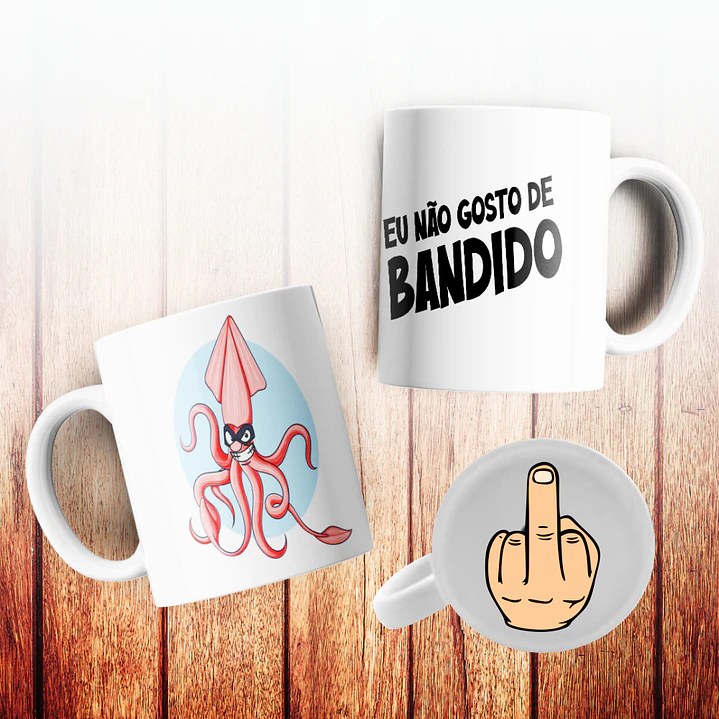 Arte Caneca Eu não gosto de Bandido Arquivo em Jpg 1