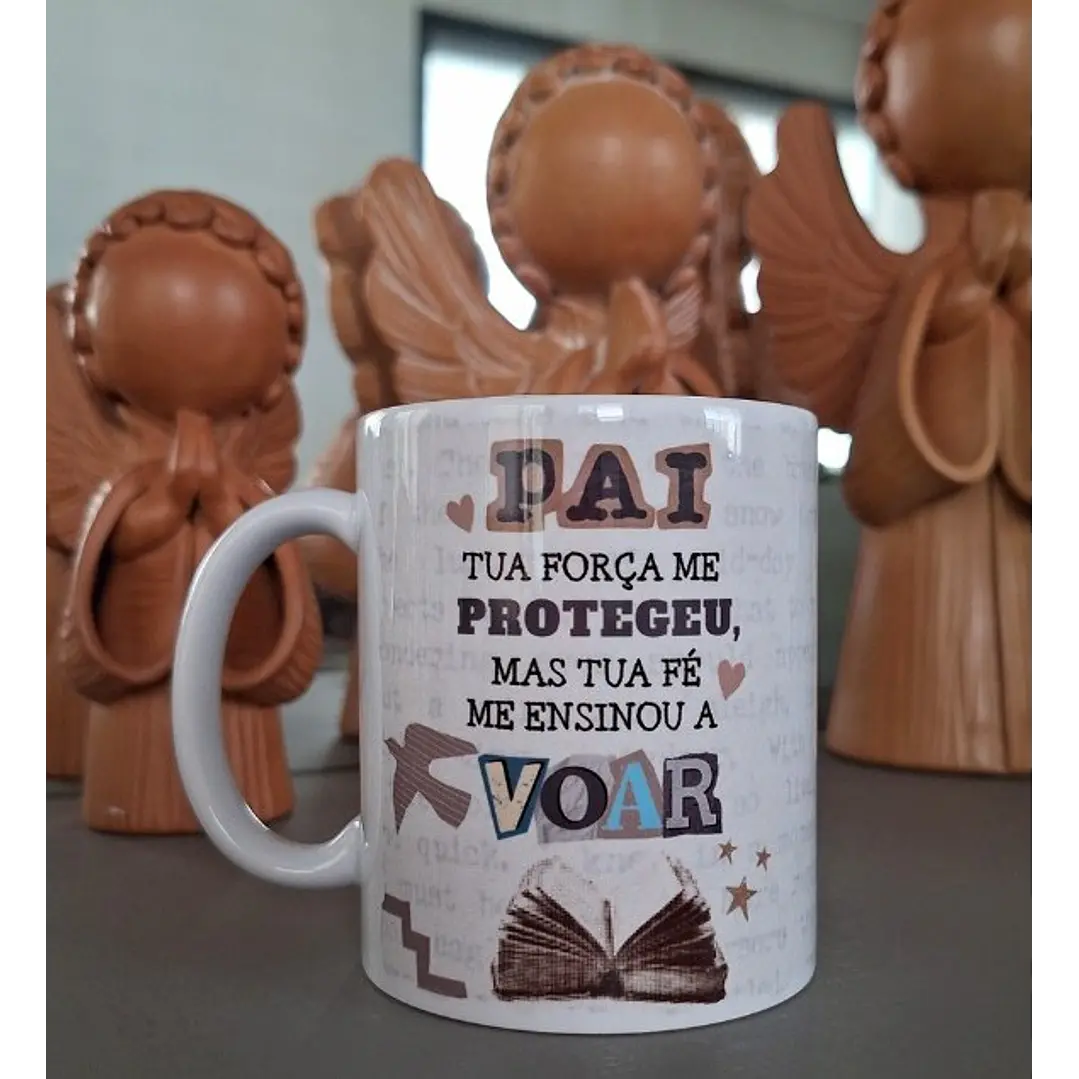 Arte Caneca Pai, tua força me protegeu, mas tua fé me ensinou a voar Arquivo em Png 1