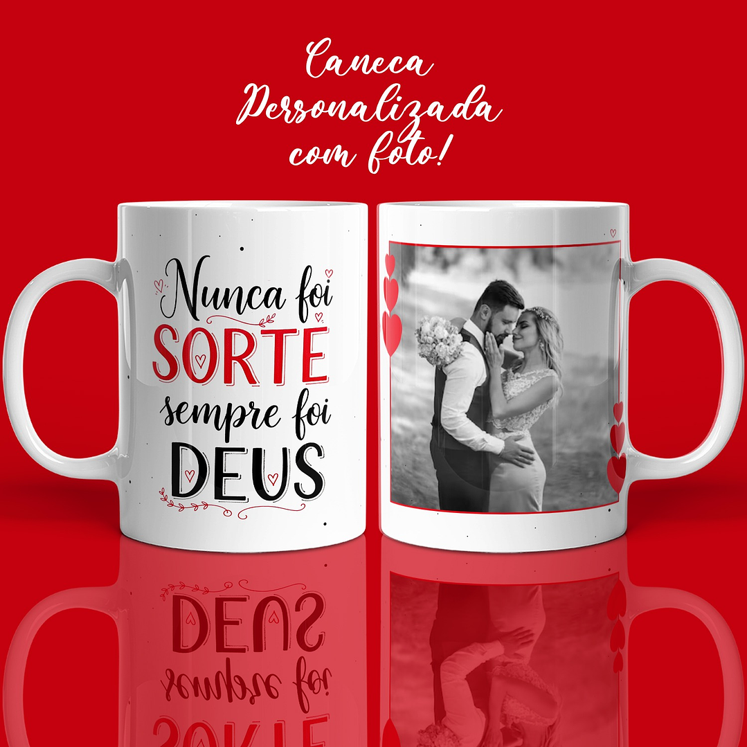 Artes para Caneca Nunca Foi sorte Sempre foi Deus Dia dos Namorados Arquivo em Png 1