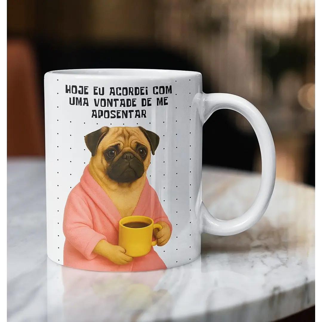 Arte para Caneca Hoje eu acordei com uma vontade de me aposentar Arquivo em Png 2