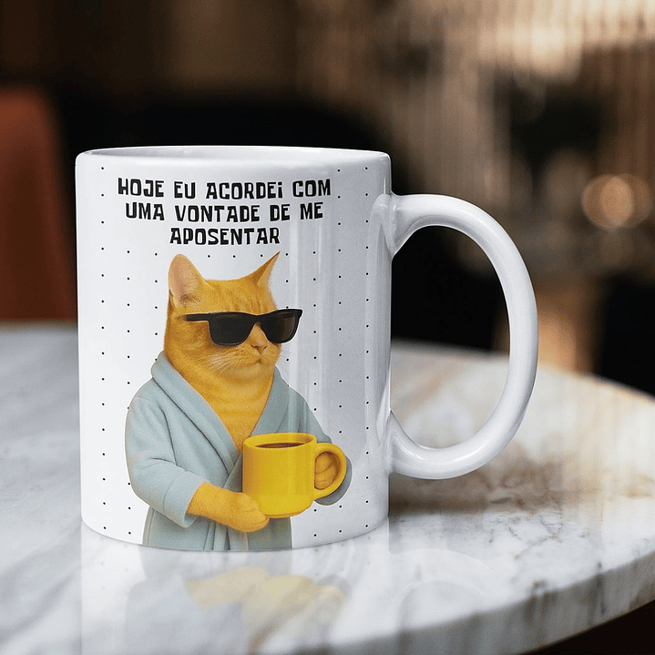 Arte para Caneca Hoje eu acordei com uma vontade de me aposentar Arquivo em Png 1