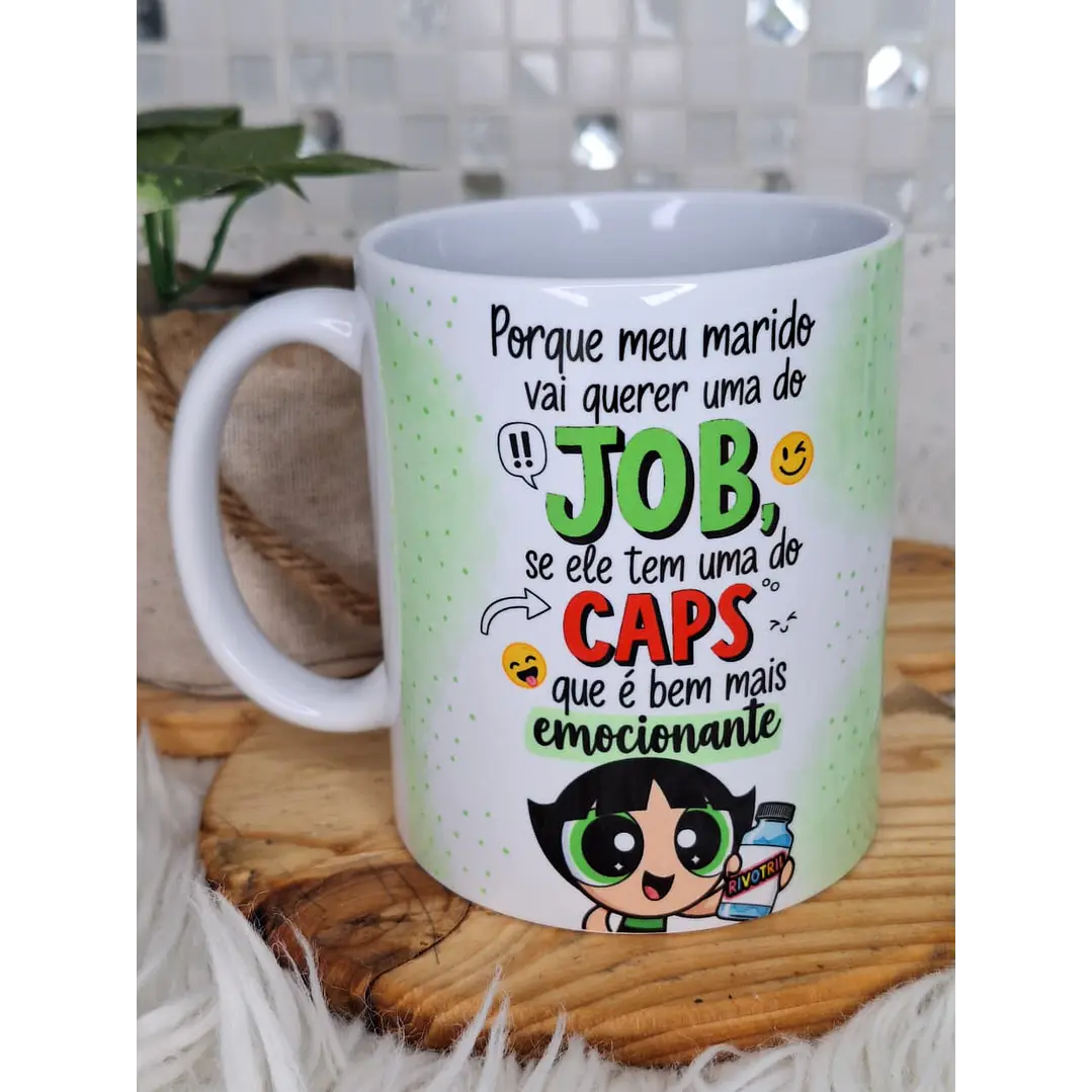 3 Artes para Caneca Porque meu marido vai querer uma do Job se ele tem uma do Caps que é bem mais emocionante Meninas Super Poderosas Arquivo em Png   1