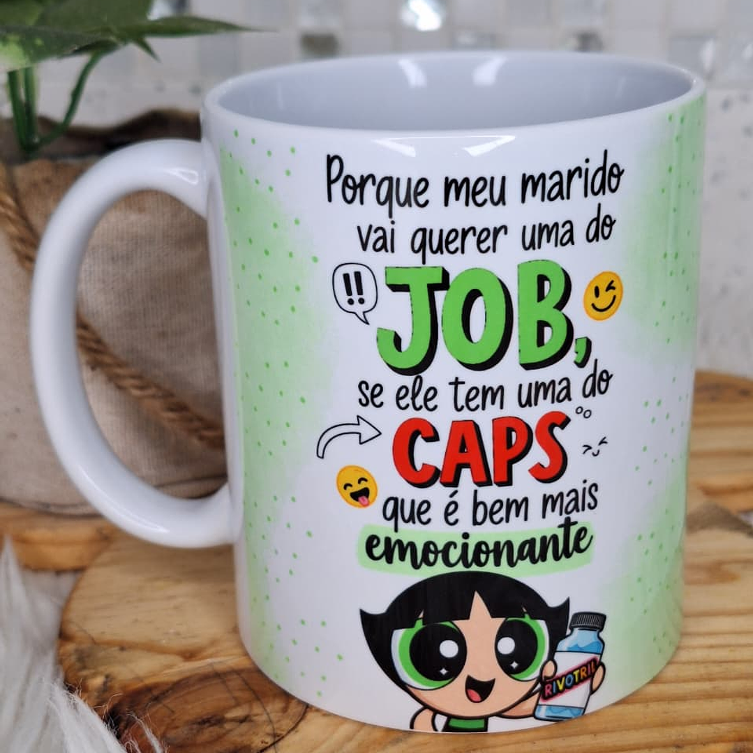3 Artes para Caneca Porque meu marido vai querer uma do Job se ele tem uma do Caps que é bem mais emocionante Meninas Super Poderosas Arquivo em Png   1