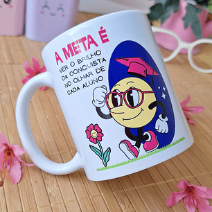 Arte Caneca A meta é ver o brilho da conquista no olhar de cada aluno Arquivo Png 
