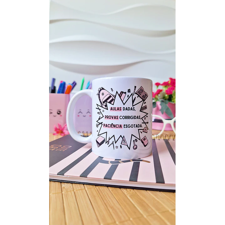 Arte Caneca Aulas dadas, provas corrigidas, paciência esgotada Arquivo em Png 1
