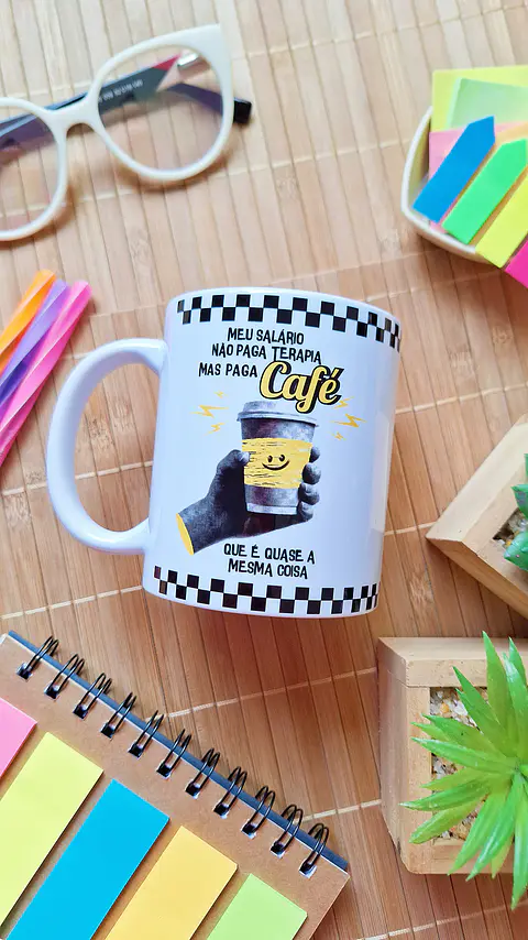 Arte Caneca Meu salário não paga terapia, mas paga café, que é quase a mesma coisa Arquivo em Png 