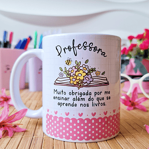 Arte Caneca Professora, muito obrigada por me ensinar além do que se aprende nos livros Arquivo em Png
