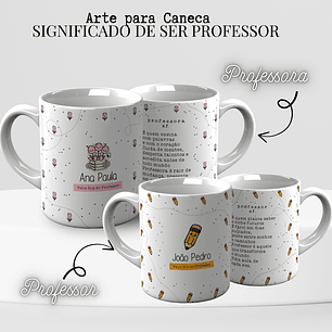 Arte Caneca Siguinificado de Ser Professor Arquivo Editável