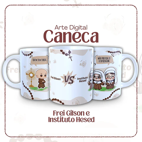 Artes Caneca Quem tem terço não precisa de despertador Frei Gilson e Instituto Hesed  Arquivo em Jpg