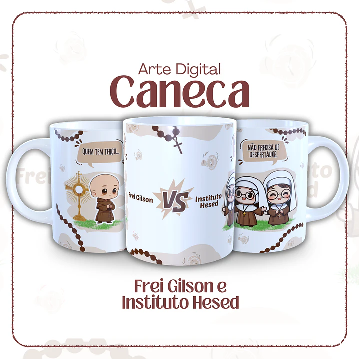 Artes Caneca Quem tem terço não precisa de despertador Frei Gilson e Instituto Hesed  Arquivo em Jpg 1