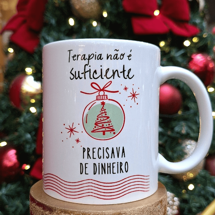 Arte Caneca Querido Papai Noel, terapia não é suficiente, precisava de dinheiro em Jpg 2