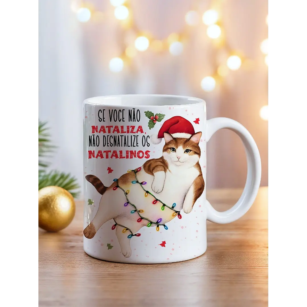 Arte Caneca Se você não Nataliza, não desnatalize os Natalinos em Jpg 1