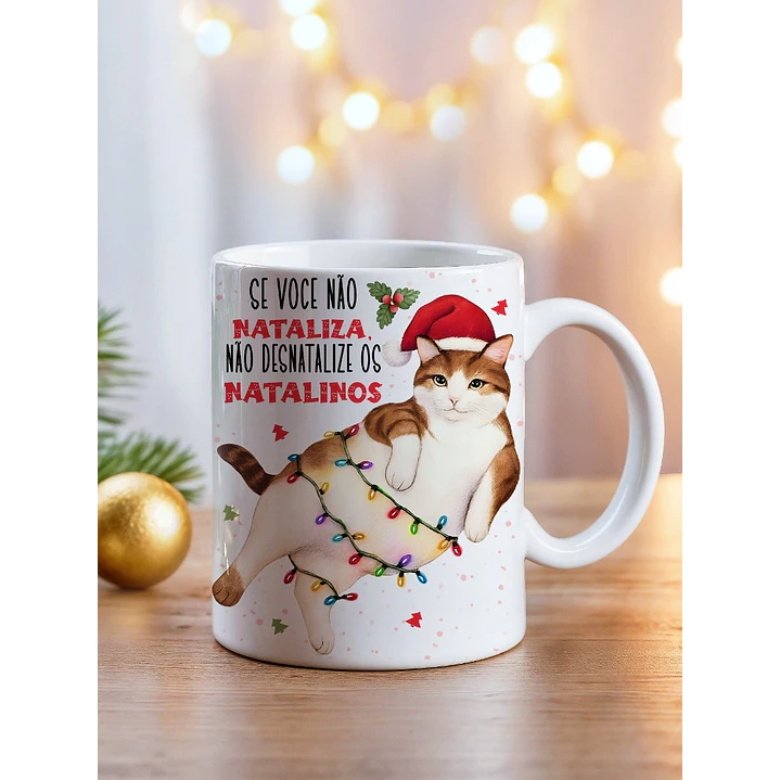 Arte Caneca Se você não Nataliza, não desnatalize os Natalinos em Jpg 1