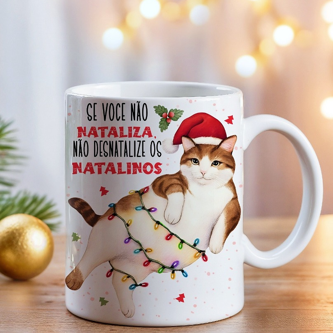 Arte Caneca Se você não Nataliza, não desnatalize os Natalinos em Jpg 1