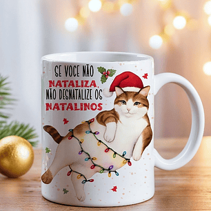 Arte Caneca Se você não Nataliza, não desnatalize os Natalinos em Jpg