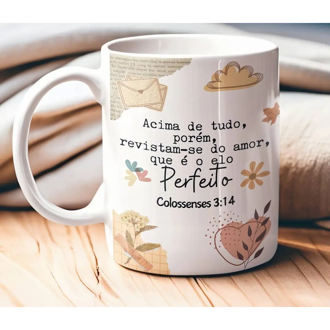Arte para Caneca Acima de tudo, porém revistam-se do amor que é o elo perfeito Colossenses 3.14 em Png 1