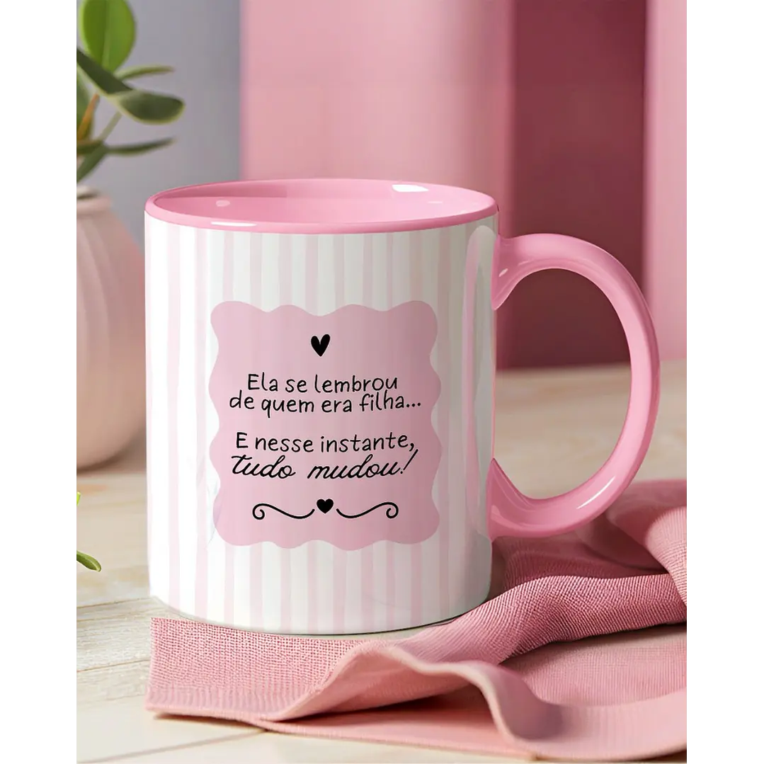 Arte para Caneca E então ela se lembrou de quem era filha...E nesse instante, tudo mudou em Png 2