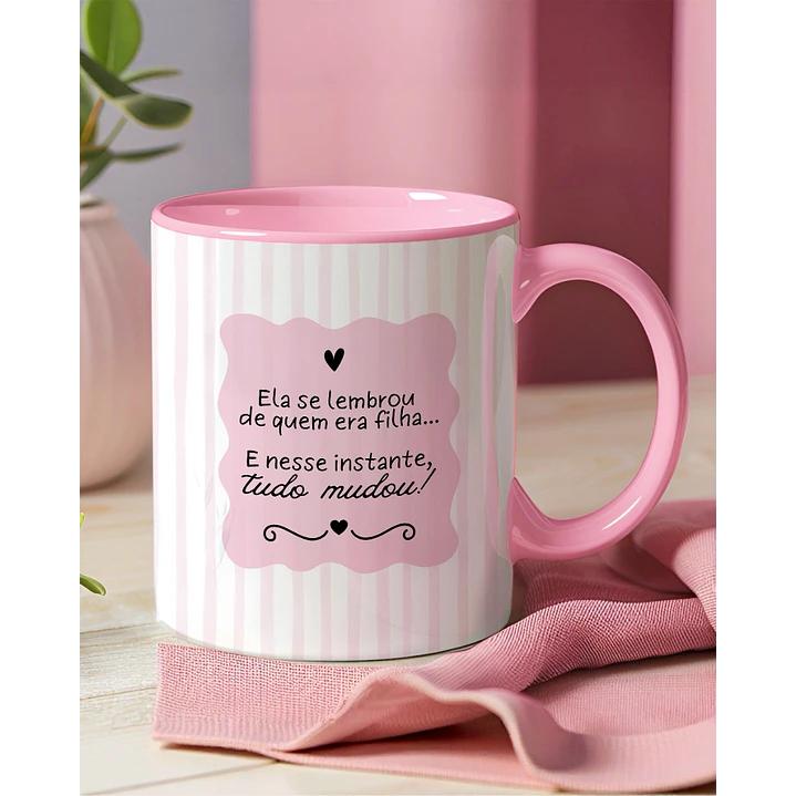 Arte para Caneca E então ela se lembrou de quem era filha...E nesse instante, tudo mudou em Png 2