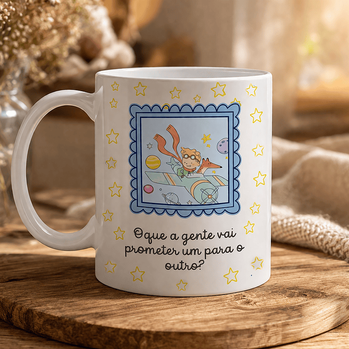 Arte para Caneca Oque a Gente vai Prometer um para o Outro? - Pequeno Principe Arquivo Editável 1