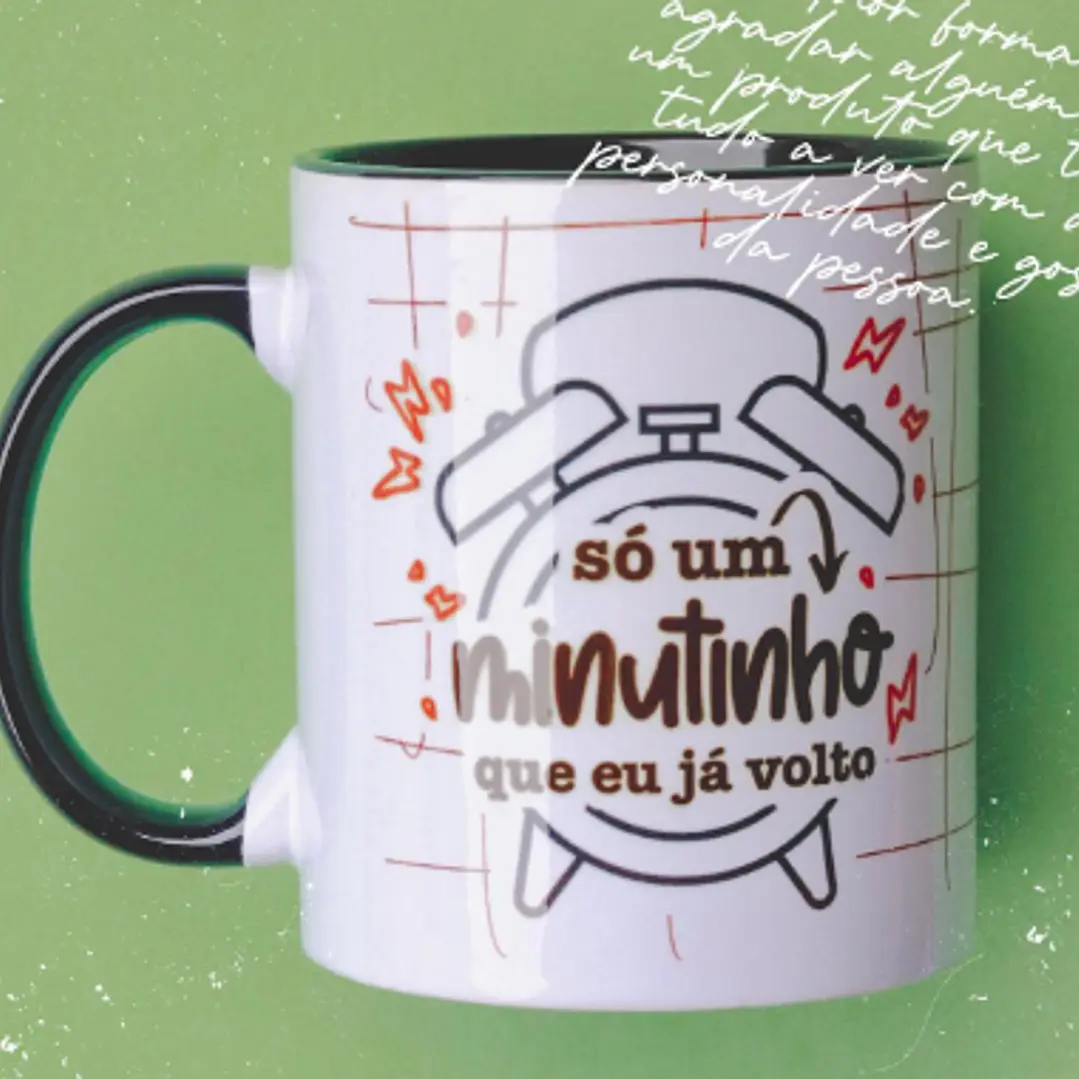 Artes para Caneca Só um minuto que eu já volto em Png 1