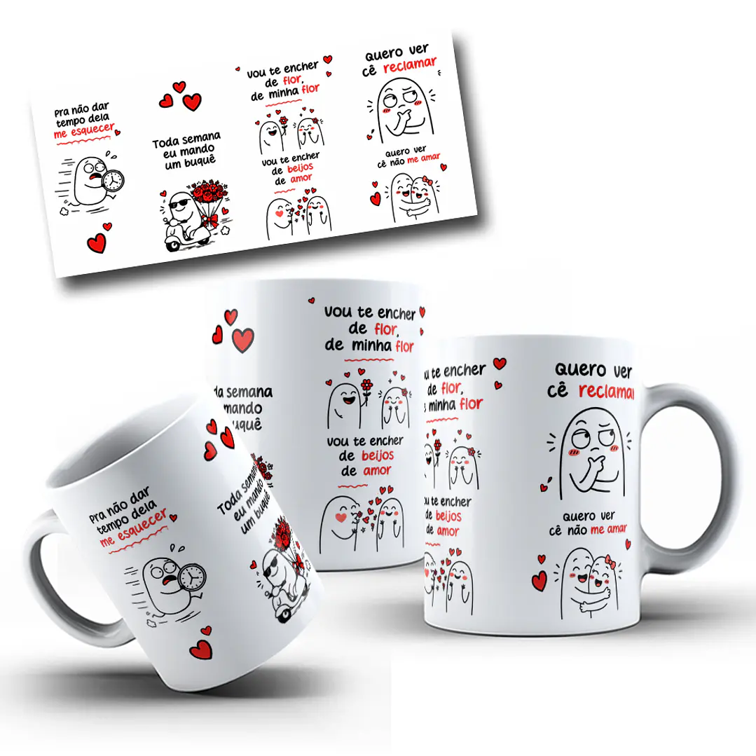 Arte Caneca Artes Caneca Pra não dar tempo dela me esquecer, Toda semana eu mando um buquê Arquivo em Jpg 1
