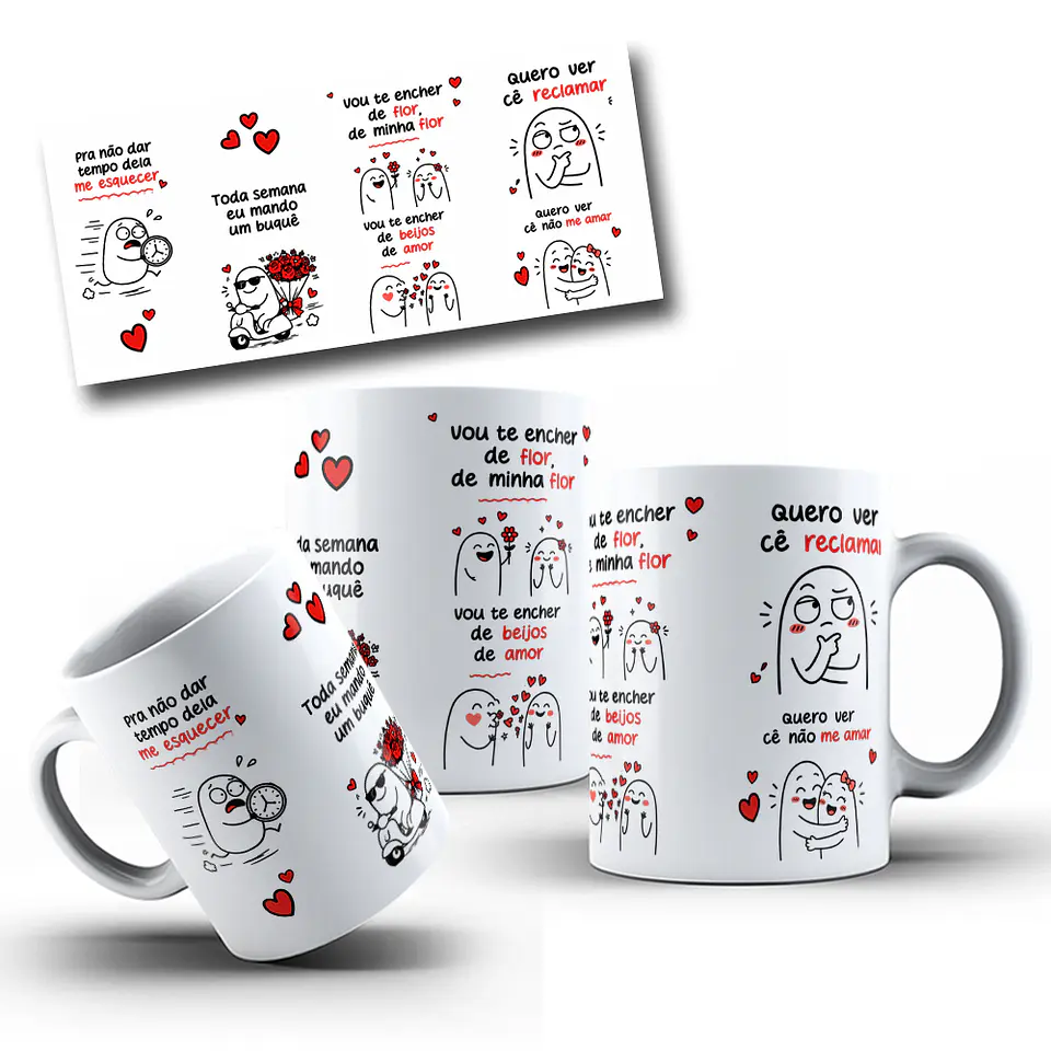 Arte Caneca Artes Caneca Pra não dar tempo dela me esquecer, Toda semana eu mando um buquê Arquivo em Jpg 1