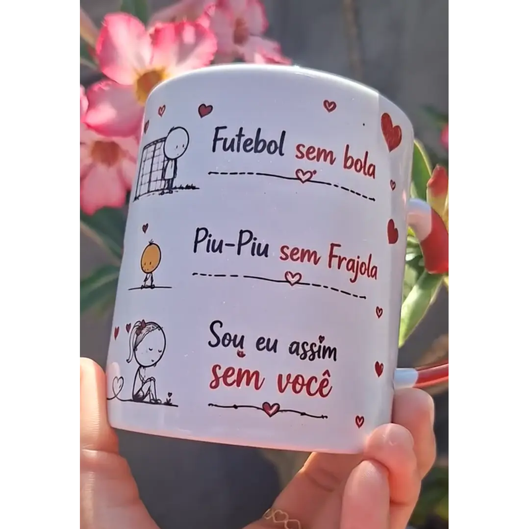 Arte Caneca Avião sem asa, Futebol sem bola, Fogueira sem brasa, Piu-Piu sem Frajola, Sou eu assim sem você, Sou eu assim sem você Arquivo em Pdf 2