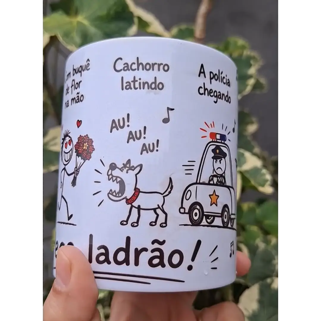 Arte Caneca Lá vai o louco, pulando o muro, com buquê de flor na mão, cachorro latindo, au! au! au!, a polícia chegando, a vizinha gritando, pega ladrão! Arquivo em Pdf  3