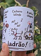 Arte Caneca Lá vai o louco, pulando o muro, com buquê de flor na mão, cachorro latindo, au! au! au!, a polícia chegando, a vizinha gritando, pega ladrão! Arquivo em Pdf  - thumbnail 3