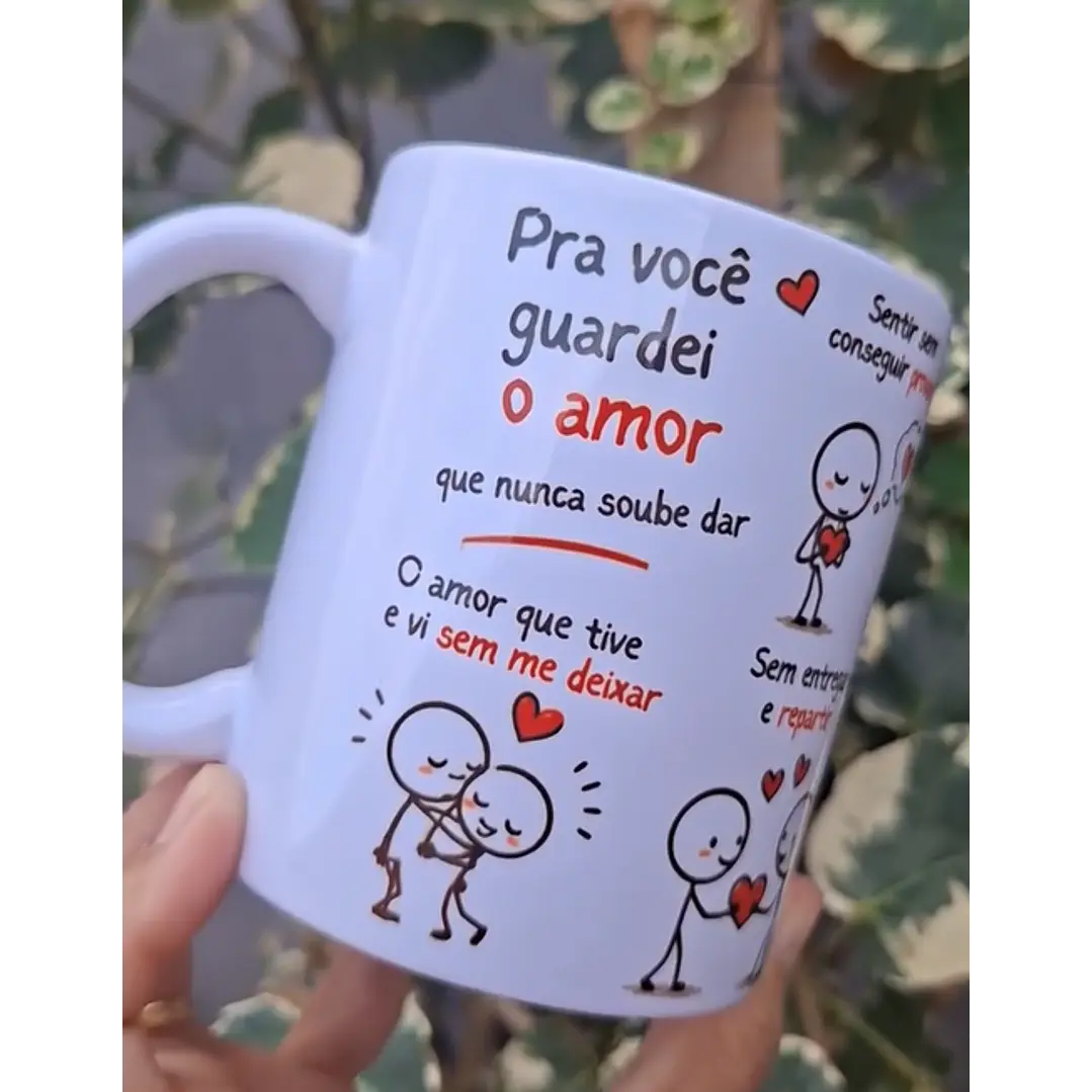 Arte Caneca Pra você guardei o amor que nunca soube dar, sentir sem conseguir provar Arquivo em Pdf 1
