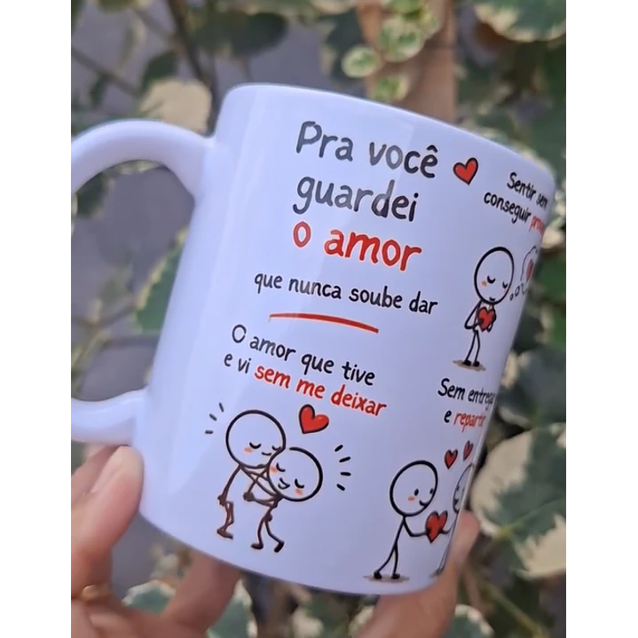 Arte Caneca Pra você guardei o amor que nunca soube dar, sentir sem conseguir provar Arquivo em Pdf 1